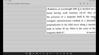 Dual nature-Radiation of wavelength 4500 A is incident on a metal having work function 2.0 eV. Due t