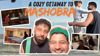 Mashobra Travel Vlog | Good Company, Good Memories
