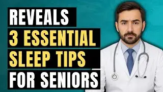 Top Doctor Reveals 3 Essential Sleep Tips for Seniors Over 60  | Senior health tips