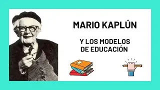 Mario Kapl&uacute;n - Los modelos de educaci&oacute;n - Educomunicaci&oacute;n - Aportes