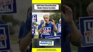 USPS EV Fleet Faces Political Challenges | Electric Vehicle Modernization Update