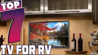 7 Best TVs for Your RV Lifestyle: Top Picks Reviewed