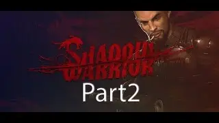 Shadow Warrior - Chapter 2 - Walkthrough