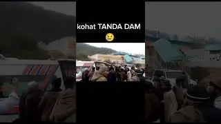 kohat tanda dam 😥||ibrar tech||@MuhammadAbrar kohat tanda dam||kohat news|| #video #all #pakistan