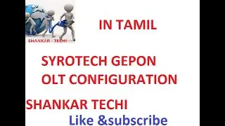 SYROTECH 4PORT   OLT CONFIGURATION TAMIL