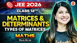 Class 12 Maths | JEE 2026 | Types of Matrices 🔢 | Matrices & Determinants | Namrata Ma'am