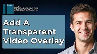 How To Add A Transparent Video Overlay In Shotcut Easy! Shotcut Tutorial [2026 Guide]