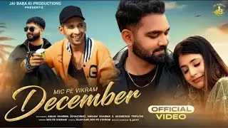 December (Official Video) Aman Sharma ( Khachra ) | Shivam Sharma | MicPe Vikram | Akanksha Tripathi