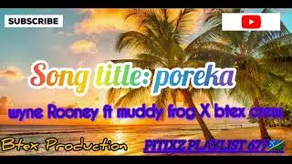 wyne Rooney ft muddy frog X btex crew |Poreka |Prod Btex crew | PITIXZ PLAYLISTZ677🇸🇧 2026 MUSIC 🎶