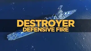 World of Warships - Destroyer Defensive Fire