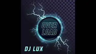 Dj Lux   Overload