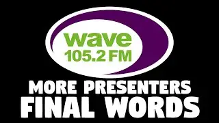 Wave 105 - More presenters final messages