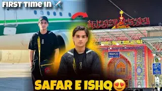 First Time in Plane ✈️ | Karachi to Najaf for Arbaeen 2025 | Ishq Ka Safar ❤️ | Syed Akbar Vlogs