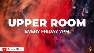 Upper Room Meeting | Friday | 15/01/2021 | Masih Ghar