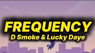 D Smoke & Lucky Daye - Frequency (lyrics)
