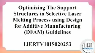 Optimizing The Support Structures in Selective Laser Melting Process using Design for Additive......