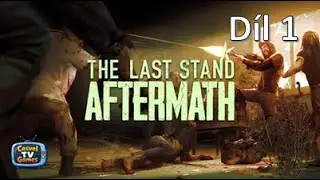 A bude se um&iacute;rat&hellip; Zač&iacute;n&aacute;me | The Last Stand Aftermath #1