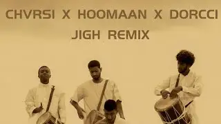 Chvrsi x Hoomaan x Dorcci - Jigh (Remix By LilP30)
