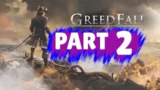 GREEDFALL Walkthrough Part 2 