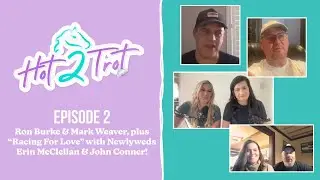 Ep. 2 | Legends Ron Burke & Mark Weaver, plus Racing For Love with Erin McClellan & John Conner
