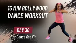 Day 30 Bollywood Dance Workout (15 Minutes) | Roz Dance Roz Fit