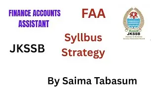 FAA SYLLABUS || JKSSB || Detailed Discussion || Finance ACCOUNTS ASSISTANT || Strategy