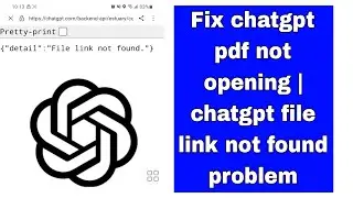 Fix chatgpt pdf not opening | chatgpt file link not found problem
