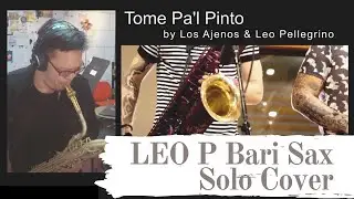 (9) Leo P Baritone Sax Transcription/Cover - Tome Pa'l Pinto