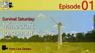 Survival Saturday - Minecraft Resonant Rise 5 - Episode 01 (Live Stream)