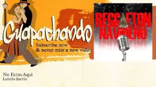Luisito Barrio - No Estas Aqui