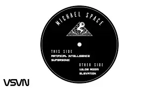 Michael Space - Artificial Intelligence [Sonic Interface Records]