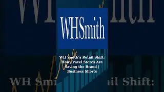 WH Smith&rsquo;s Retail Shift How Travel Stores Are Saving the Brand  Business Shorts #RetailStrategy