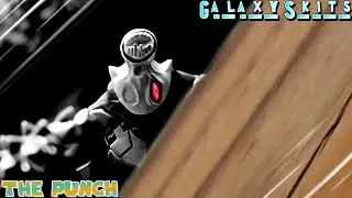 Galaxy Skits: The Punch