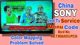 China Sony led tv Service Menu & Color Mapping Problem Solved.