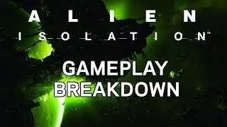 Alien: Isolation - Gameplay Breakdown