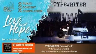 TYPEWRITER | PUKAT Concert Compilation 2020 | Antonius W. A. Swastedi