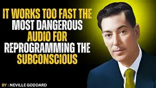 It Works Too Fast! The Most Dangerous Audio for REPROGRAMMING THE SUBCONSCIOUS.#nevillegoddard
