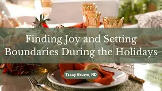 Finding Joy and Setting Boundaries During the Holidays