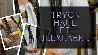 Try-on Haul Ft. Jluxlabel | glitzandglambytiff