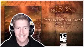 Chris REACTS to Moving Mountains - Parts In Different Places [SUB SUNDAY #155]