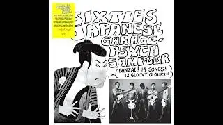 Sixties Japanese Garage-Psych Sampler (Banzai!! 14 Songs!! 12 Gloovy Gloups!!)