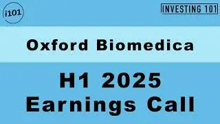 Oxford Biomedica H1 2025 Earnings Call | H1 2025 Earnings Conference Call | H1 2025 Results