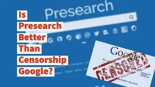 Is Presearch Better Than Censorship #Google