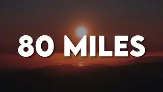 80 Miles (Lirik) - Ahmad