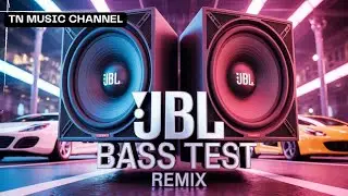 JBL BASS TEST REMIX 2026 💥 Ultra Deep Sub Bass #Subwoofer #EDM | TN MUSIC CHANNEL