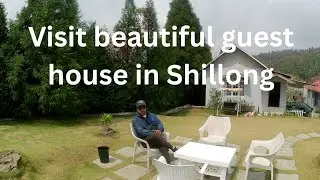 Visit beautiful guest house in Shillong with my friend// le nissa laitkor @henrydshira