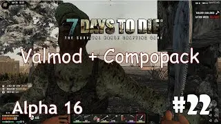 7 Days to Die (Alpha 16 + ValMod + Compopack) #22 - Тест боевой косы