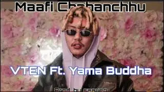 VTEN FT Yama Buddha ( Mafi Chahanchhu ) Remix RAP SONG 
