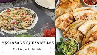 Veg Quesadillas | Loaded Cheesy Quesadillas | Cooking with Mitisha