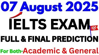 7 AUGUST 2025 IELTS EXAM PREDICTION | PREDICTION OF IELTS EXAM AUGUST